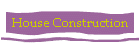 House Construction